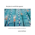 The juice is worth the squeeze: a guide for swim coaches on managing a successful team - Paperback