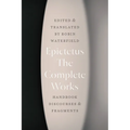 The Complete Works: Handbook, Discourses, and Fragments - Paperback