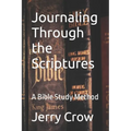 Journaling Through the Scriptures: A Bible Study Method - Paperback