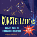 Constellations for Kids: An Easy Guide to Discovering the Stars - Paperback
