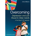 Overcoming Depression and Low Mood in Older Adults: A Five Areas CBT Approach - Paperback