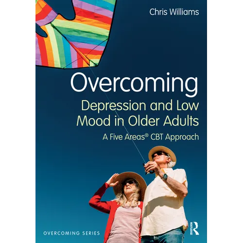Overcoming Depression and Low Mood in Older Adults: A Five Areas CBT Approach - Paperback
