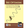 Bee optimism: Translational Research Will Rescue Honeybees And Other Pollinators - Paperback