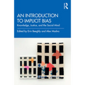 An Introduction to Implicit Bias: Knowledge, Justice, and the Social Mind - Paperback