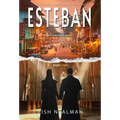 Esteban: Love's Irony - Hardcover