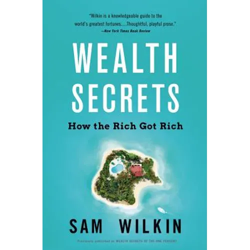 Wealth Secrets: How the Rich Got Rich - Paperback