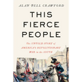 This Fierce People: The Untold Story of America's Revolutionary War in the South - Hardcover