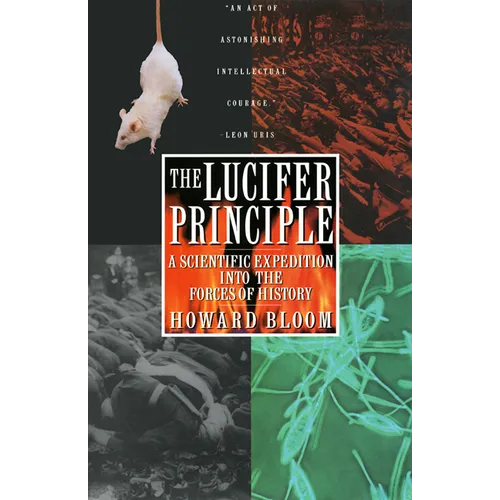The Lucifer Principle: A Scientific Expedition Into the Forces of History - Paperback