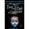 Deep and Dark and Dangerous: A Ghost Story - Paperback
