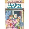 Little Town on the Prairie: A Newbery Honor Award Winner - Paperback