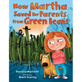 How Martha Saved Her Parents from Green Beans - Hardcover