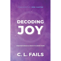 Decoding Joy: Creating Space & Grace to Grow Hope - Hardcover