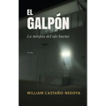 El Galpón: La miopía del ojo bueno - Paperback