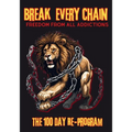 Break Every Chain, Freedom From All Addictions: The 100 Day Re-Program - Paperback