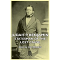 Judah P. Benjamin - Statesman of the Lost Cause - Paperback