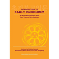 Introduction to Early Buddhism: An Accessible Explanation of the Core Theory of Early Buddhism - Paperback