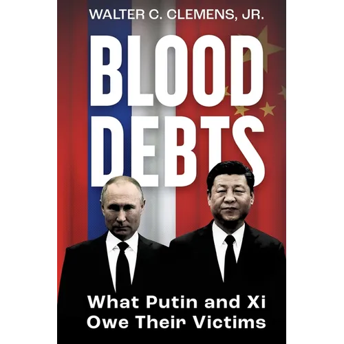 Blood Debts: What Do Putin and Xi Owe Their Victims? - Paperback
