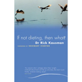 If Not Dieting, Then What? - Paperback