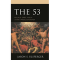 The 53: Rituals, Grief, and a Titan II Missile Disaster - Paperback