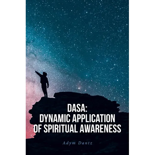 DASA: Dynamic Application of Spiritual Awareness - Paperback