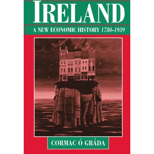 Ireland: A New Economic History, 1780-1939 - Paperback