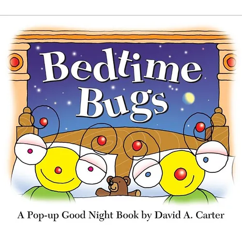 Bedtime Bugs: A Pop-Up Good Night Book by David A. Carter - Hardcover