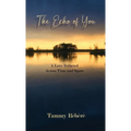 The Echo of You: A Love Tethered Across Time and Space - Hardcover
