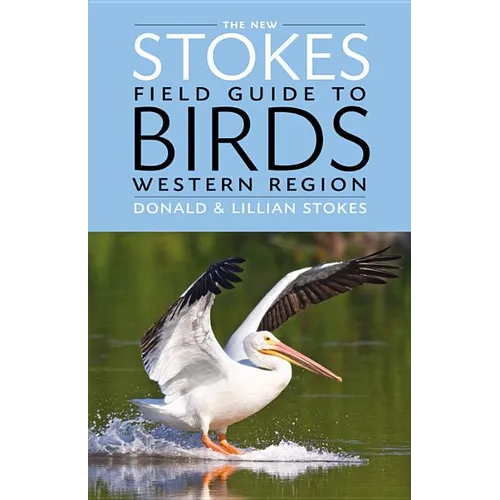The New Stokes Field Guide to Birds: Western Region - Paperback