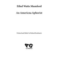 Ethel Watts Mumford: An American Aphorist - Hardcover
