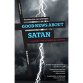 Good News About Satan: A Gospel Look at Spiritual Warfare - Paperback
