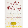 The art of Noticing Inspired By Jay Shetty: Embracing Stress Relief and Positive Thinking Through Mindful Living - Paperback