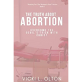 The Truth About Abortion: Overcome The Devil's Trick With Christ - Paperback