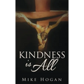 Kindness Is All - Paperback
