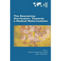 The Economics Curriculum: Towards a Radical Reformulation - Paperback