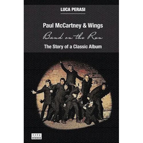 Paul McCartney & Wings: Band on the Run. The Story of a Classic Album - Paperback