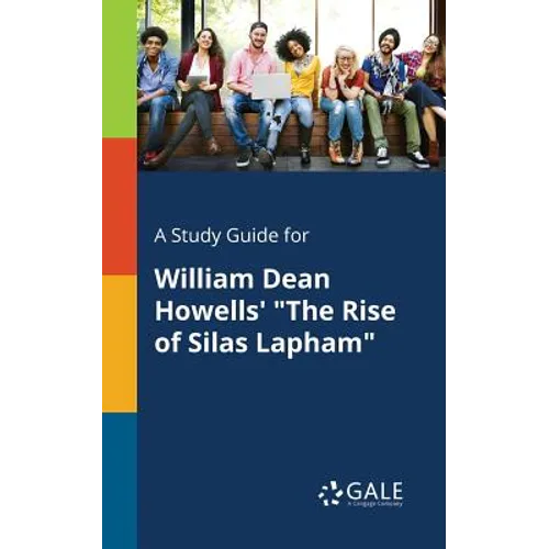 A Study Guide for William Dean Howells' "The Rise of Silas Lapham" - Paperback