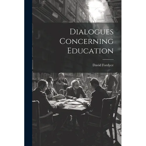 Dialogues Concerning Education - Paperback