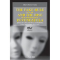 THE FAKE RULE OF LAW AND THE RISE OF KAKISTOCRACY IN VENEZUELA (RULE OF LIES AND RULE OF POWER). Essays and Lectures 2021-2023 - Paperback