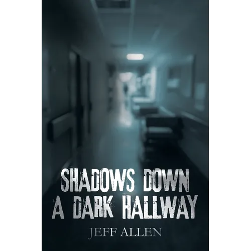 Shadows Down a Dark Hallway - Paperback