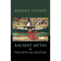 Ancient Myths and the New Isis Mystery: (Cw 180) - Paperback