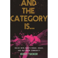 And the Category Is.: Inside New York's Vogue, House, and Ballroom Community - Hardcover