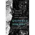 Quinine's Remains: Empire's Medicine and the Life Thereafter - Paperback