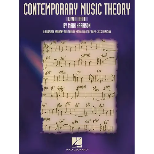 Contemporary Music Theory - Level Three: A Complete Harmony and Theory Method for the Pop and Jazz Musician - Paperback
