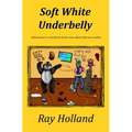 Soft White Underbelly - Paperback