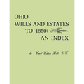 Ohio Wills and Estates to 1850: An Index - Paperback