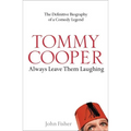 Tommy Cooper: Always Leave Them Laughing: The Definitive Biography of a Comedy Legend - Paperback