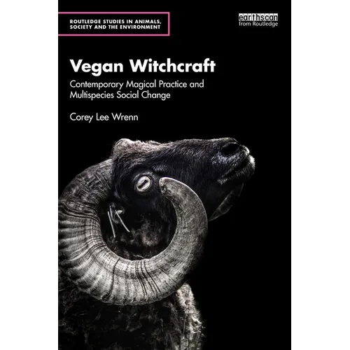 Vegan Witchcraft: Contemporary Magical Practice and Multispecies Social Change. - Paperback
