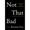 Not That Bad: Dispatches from Rape Culture - Paperback