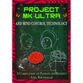 Project MK-Ultra and Mind Control Technology: A Compilation of Patents and Reports - Paperback