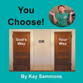 You Choose!: God's Way or Your Way - Paperback